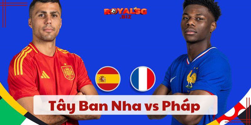 soi kèo vòng Bán kết Tây Ban Nha vs Pháp